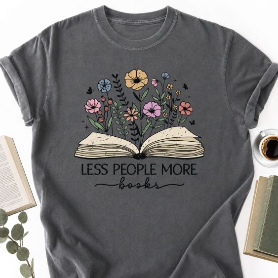 Less People More Books Unisex Shirt MemorablyMade