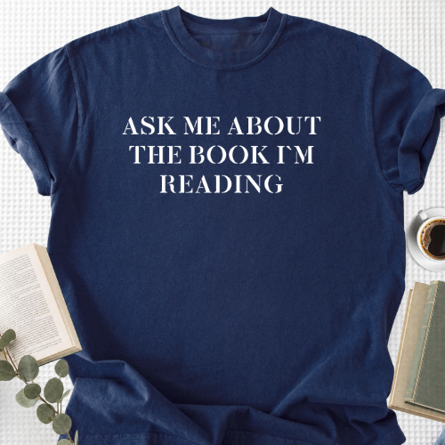 Ask Me About The Book I'm Reading Unisex T-Shirt, Reader Gift