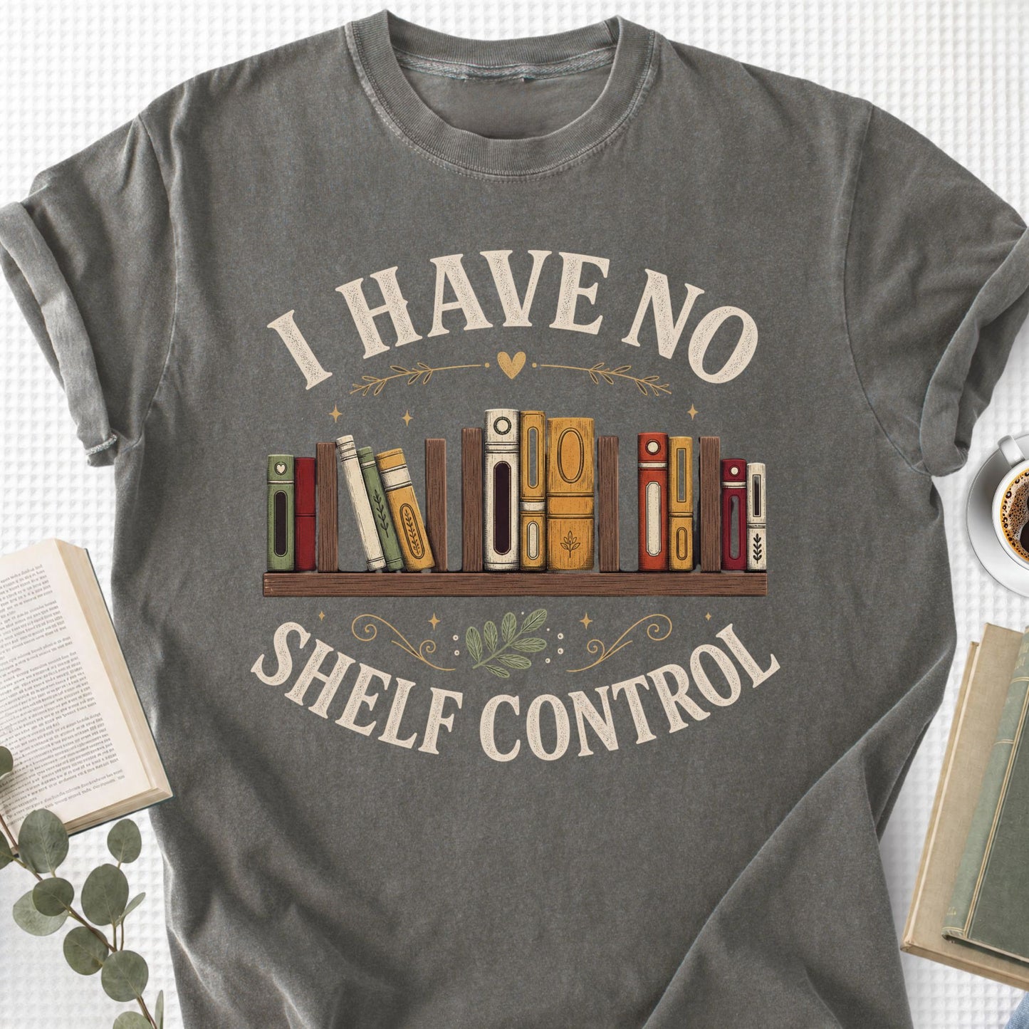 I Have No Shelf Control Unisex T-Shirt, Funny Book Lovers Shirt