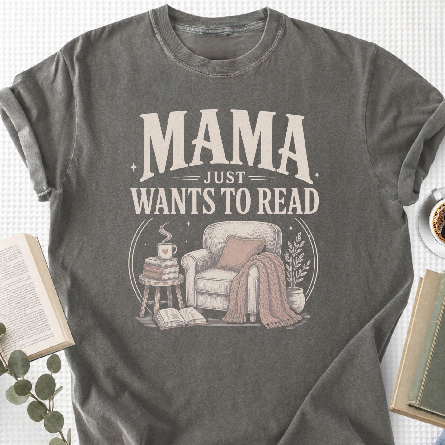 Mama Just Wants To Read Unisex T-Shirt, Book Lover Mom Gift