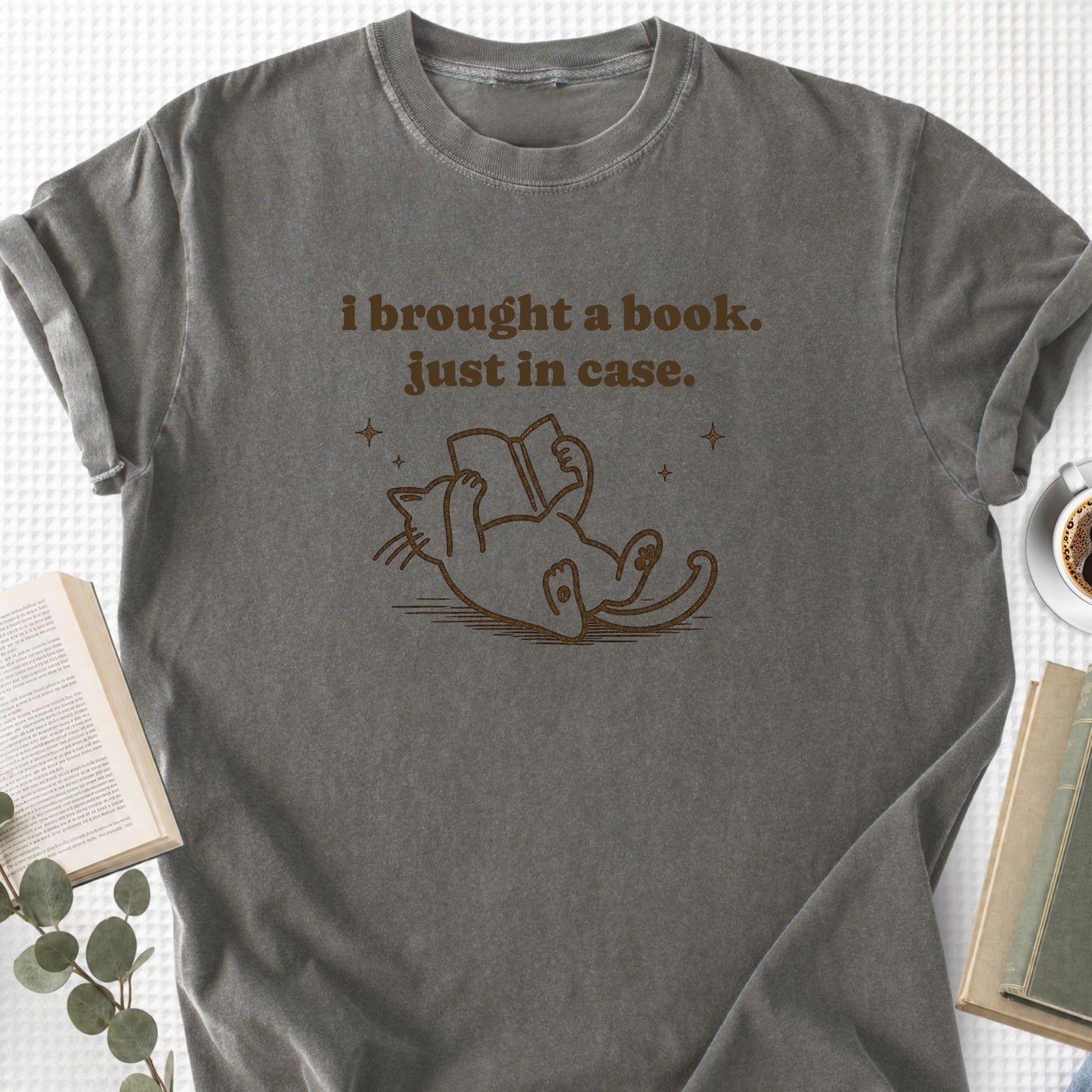 I Brought A Book Just In Case Unisex T-Shirt