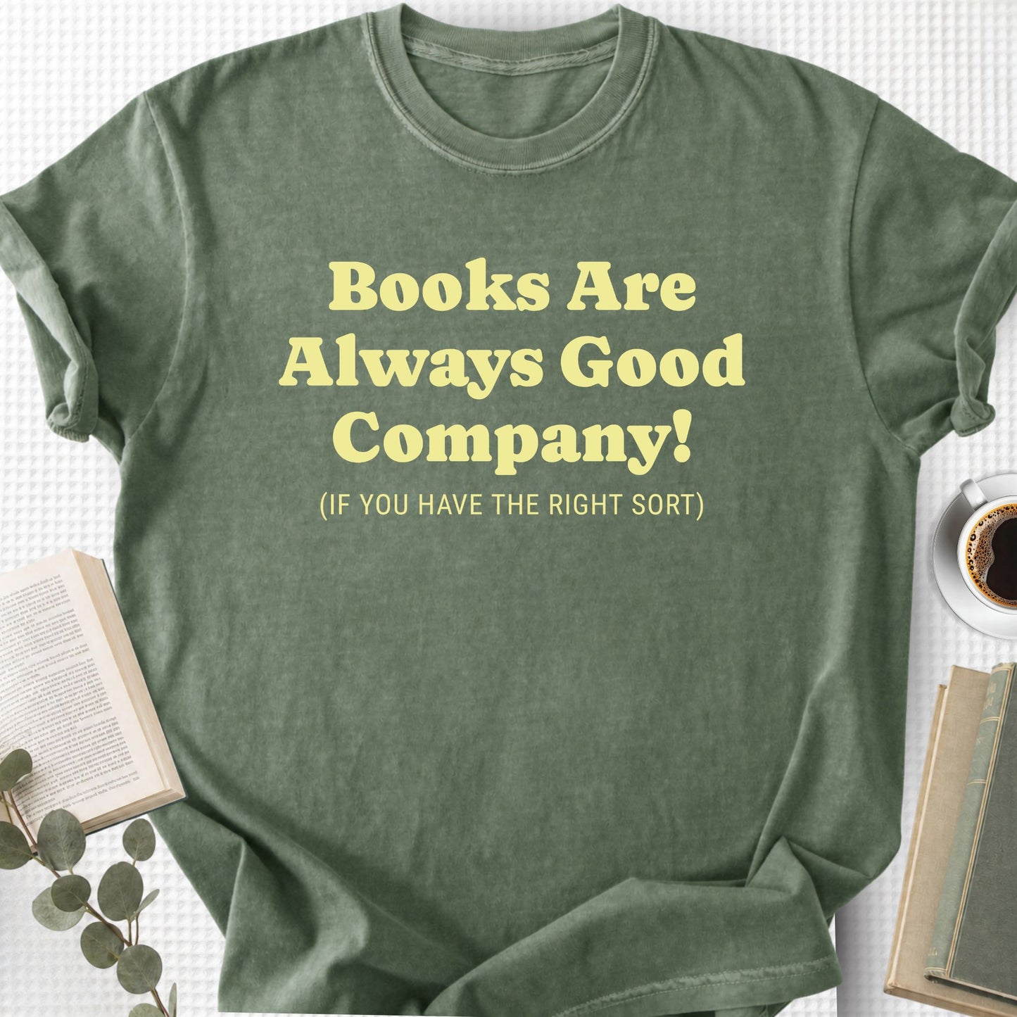 Books Are Always Good Company Unisex T-Shirt