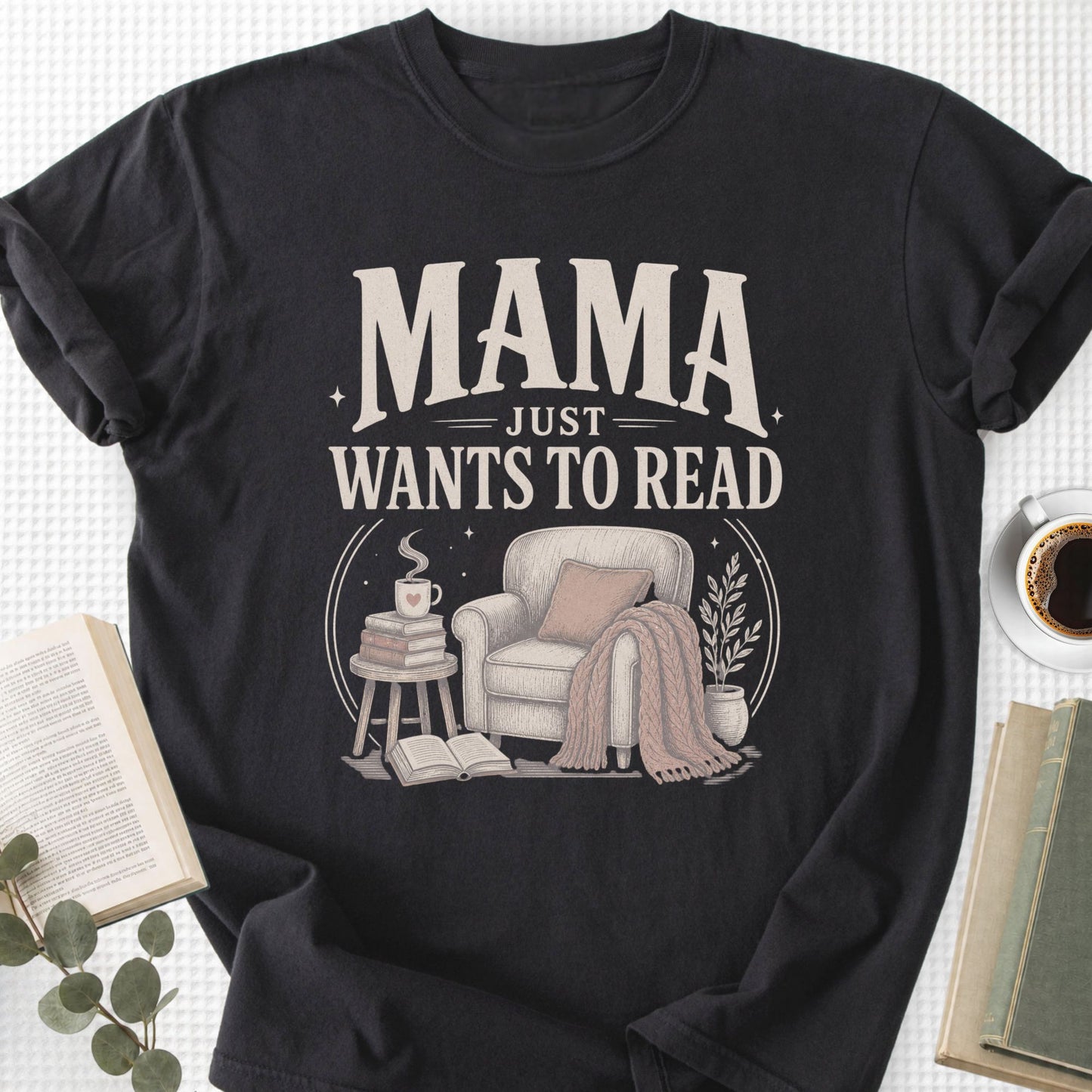 Mama Just Wants To Read Unisex T-Shirt, Book Lover Mom Gift