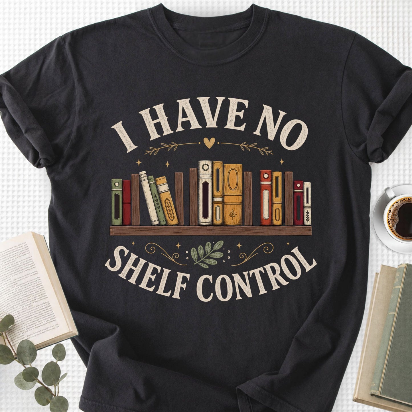 I Have No Shelf Control Unisex T-Shirt, Funny Book Lovers Shirt