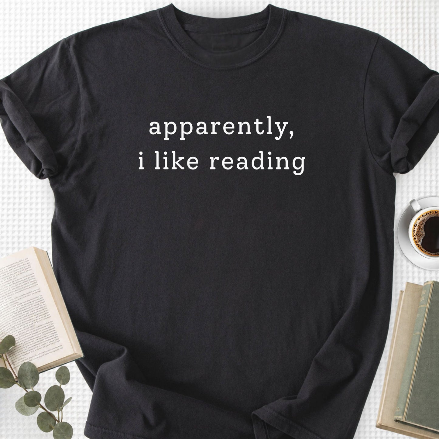 Apparently, I Like Reading Unisex T-Shirt