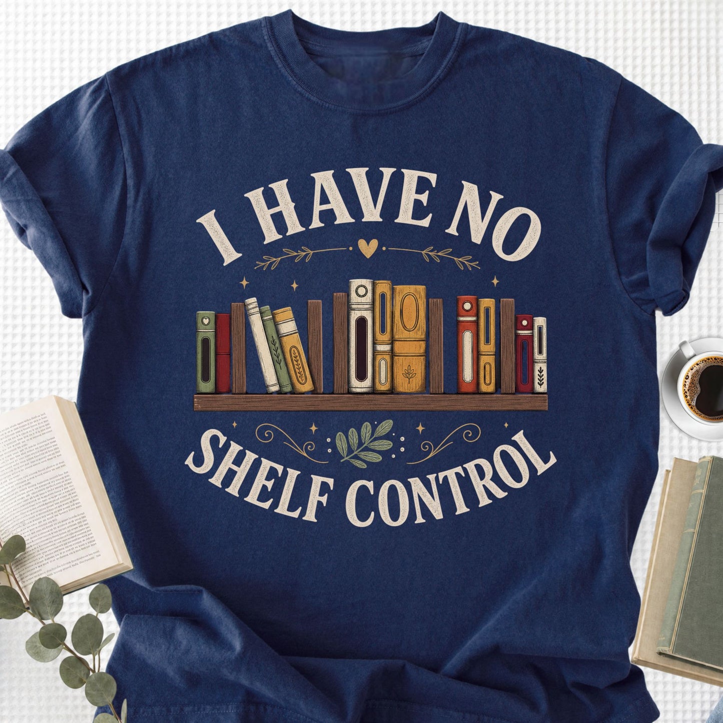 I Have No Shelf Control Unisex T-Shirt, Funny Book Lovers Shirt