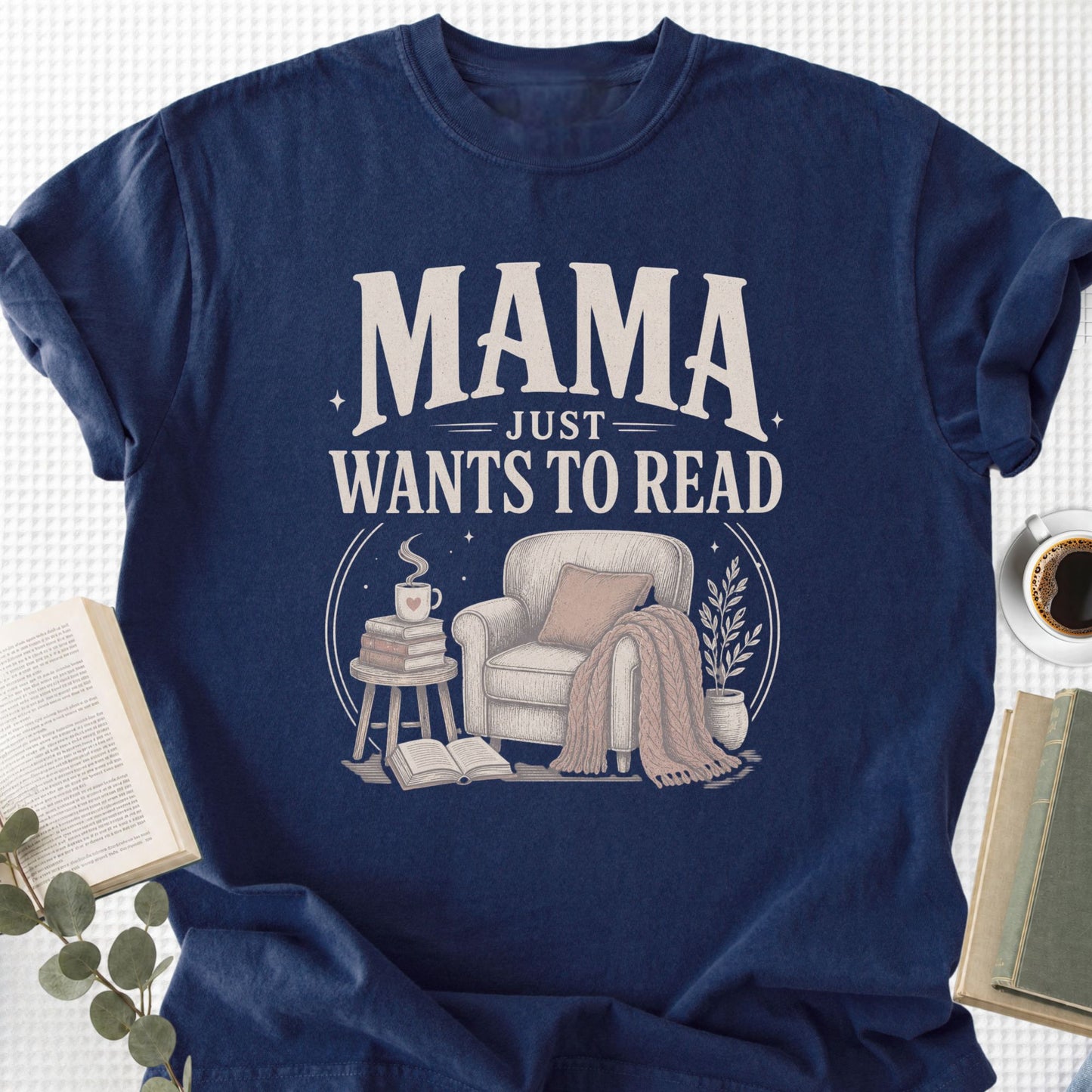 Mama Just Wants To Read Unisex T-Shirt, Book Lover Mom Gift