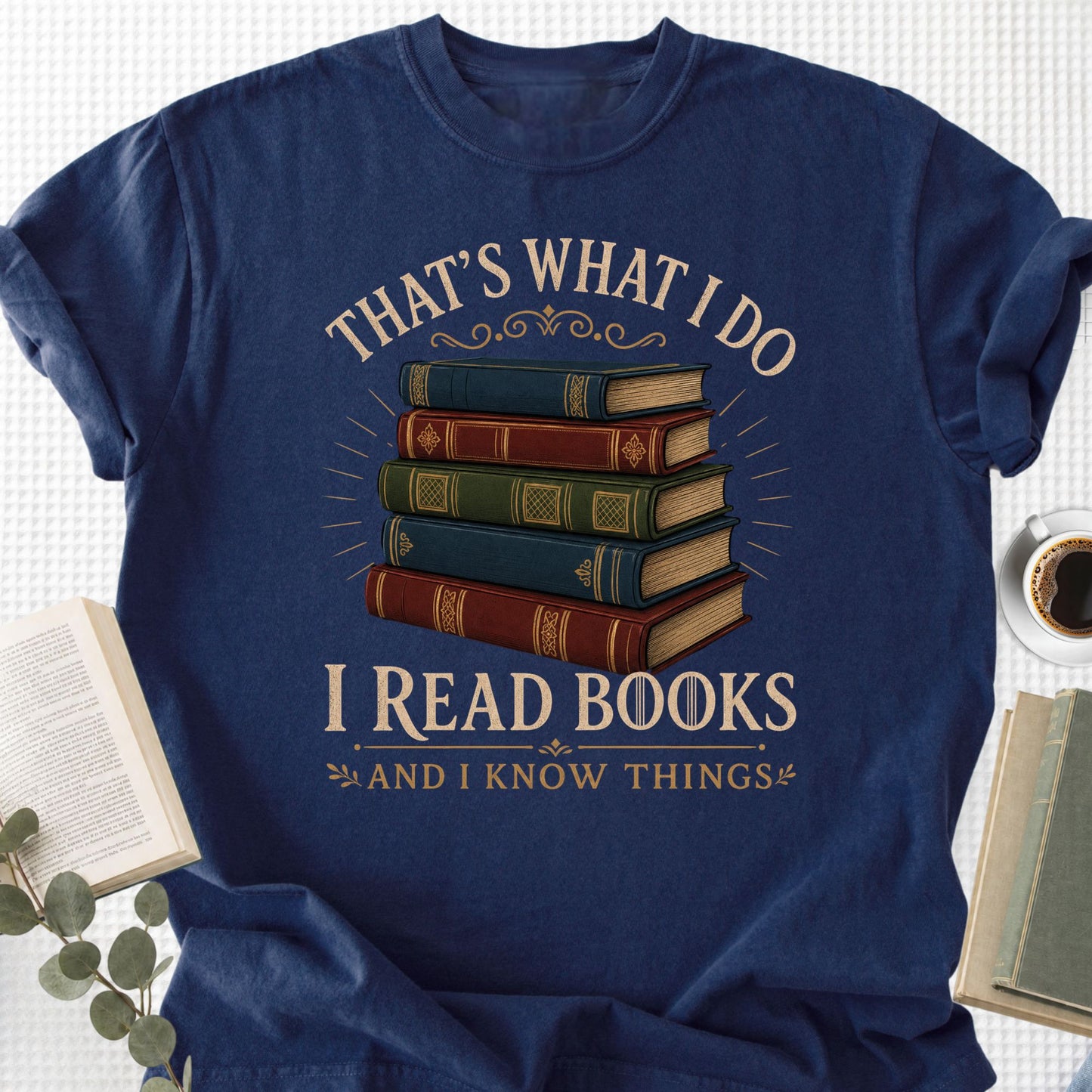 I Read Books And I Know Things Unisex T-Shirt