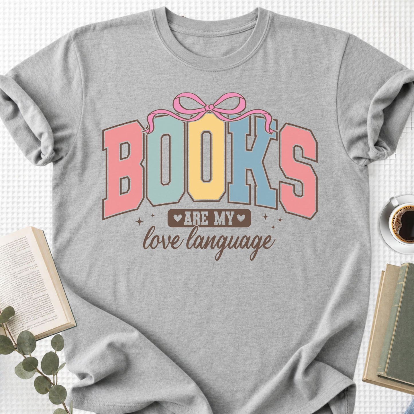 Books Are My Love Language Unisex T-Shirt