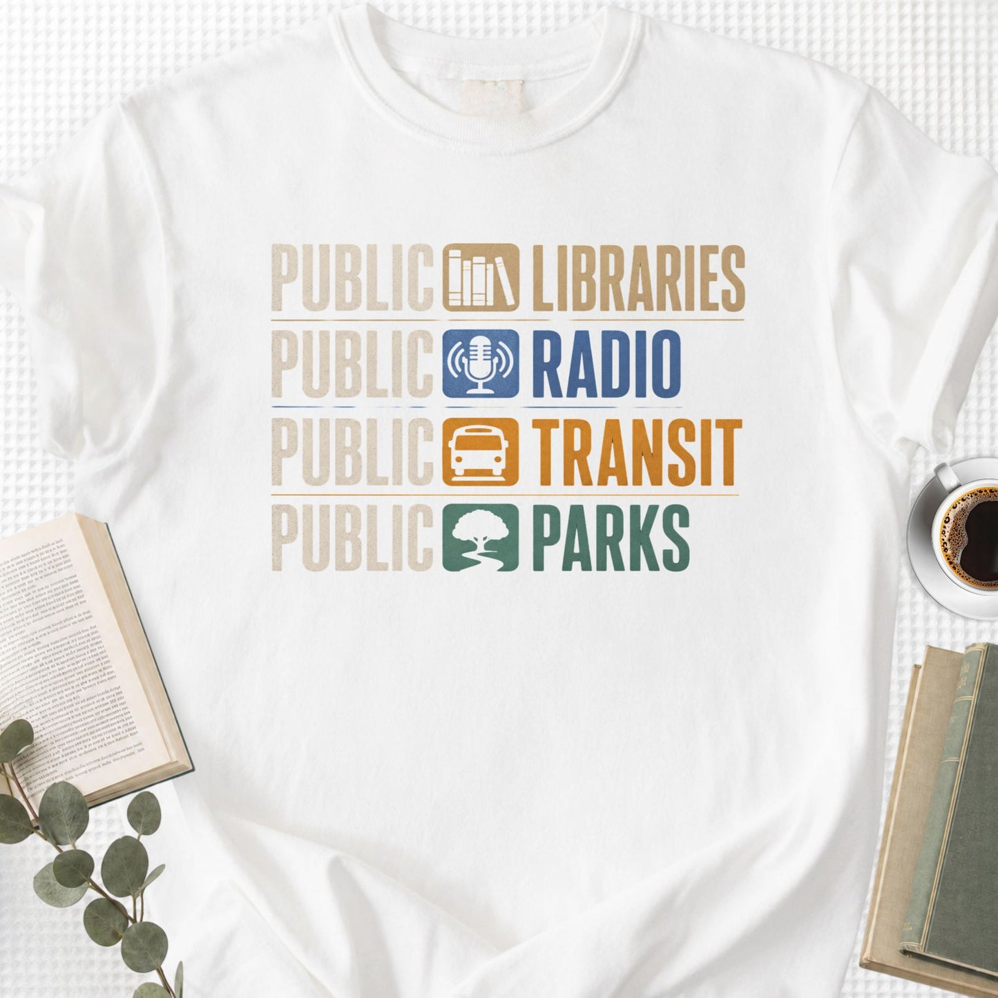Public Libraries, Public Radio, Public Transit, Public Parks Unisex T-Shirt