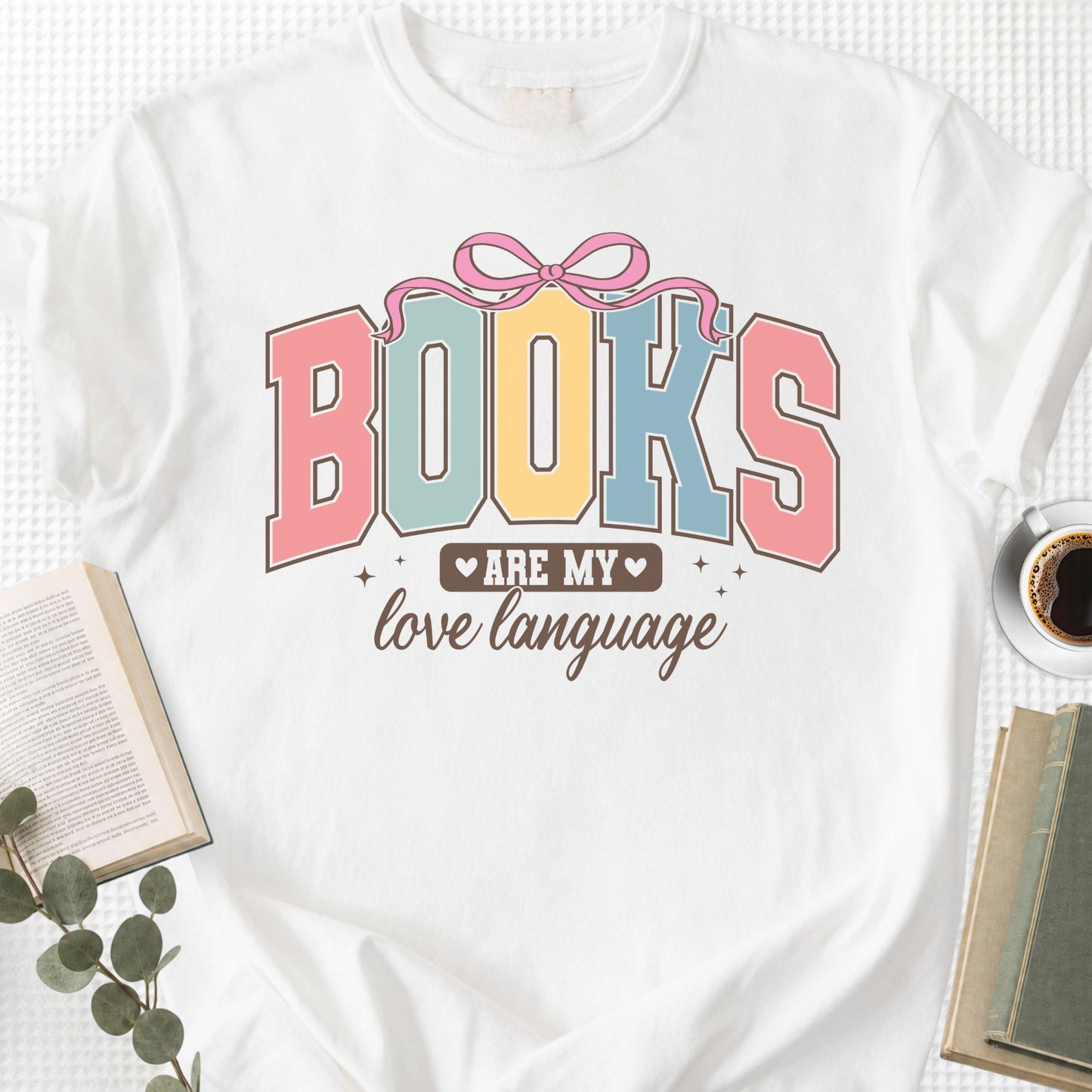 Books Are My Love Language Unisex T-Shirt