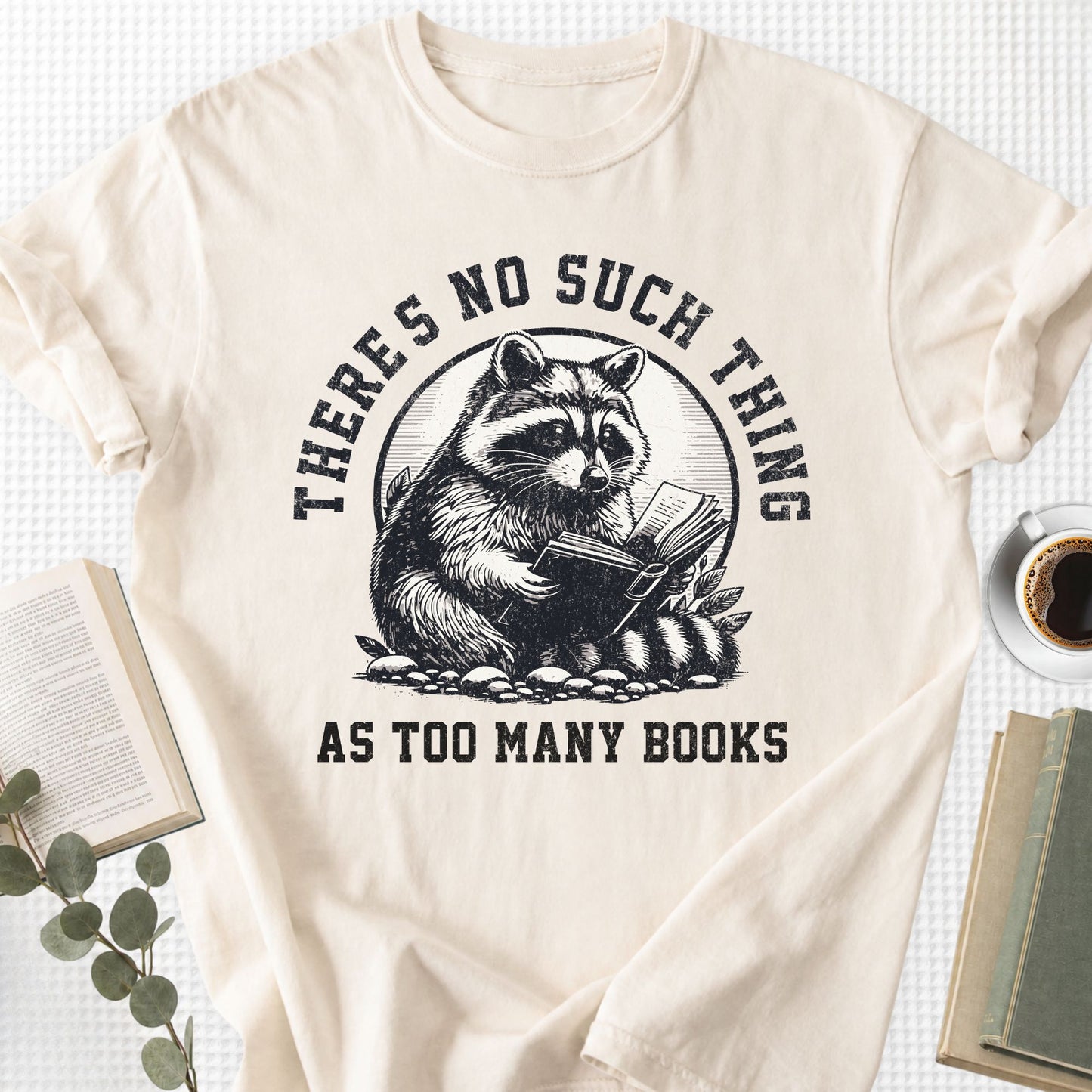 There's No Such Thing As Too Many Books Unisex T-Shirt