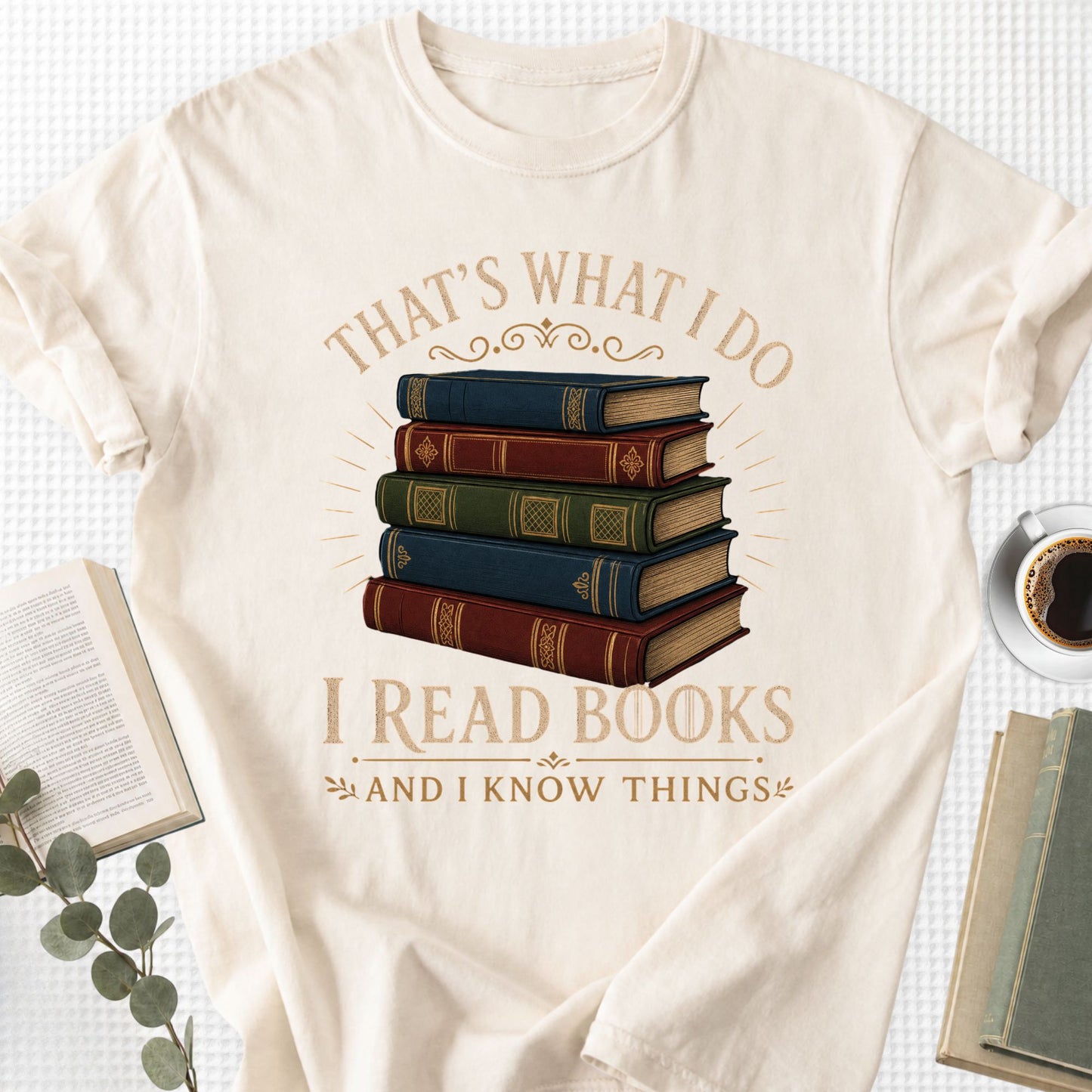 I Read Books And I Know Things Unisex T-Shirt