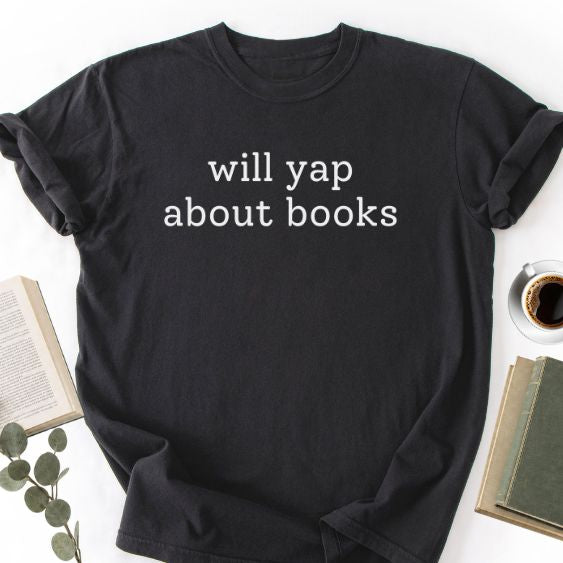 Will Yap About Books Unisex Shirt MemorablyMade