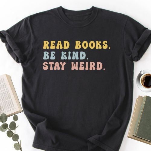 Read Book Be Kind Stay Weird Unisex Shirt MemorablyMade