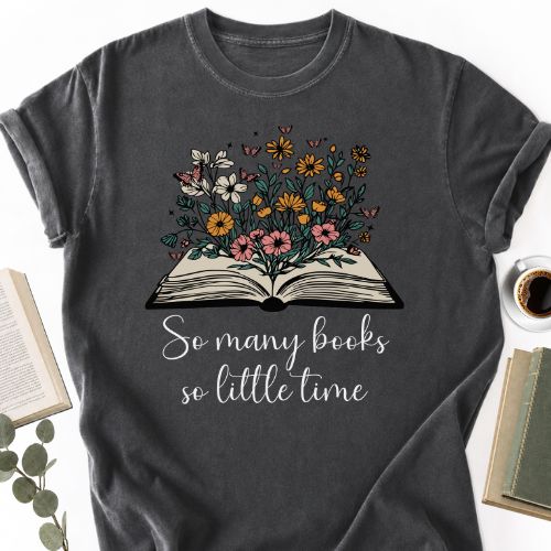 So Many Books So Little Time Unisex Shirt MemorablyMade