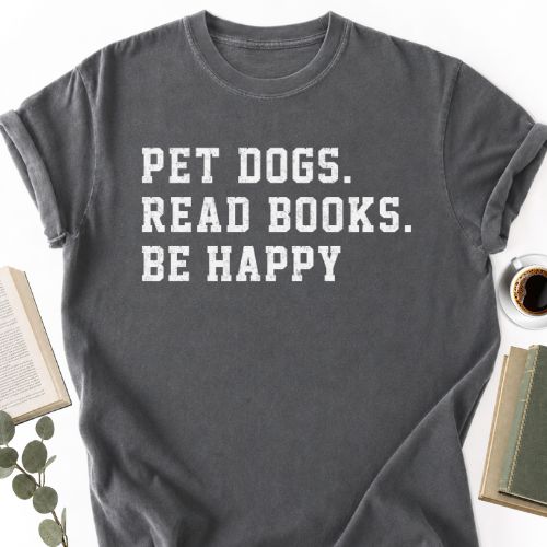 Pet Dogs Read Books Be Happy Unisex T-Shirt MemorablyMade