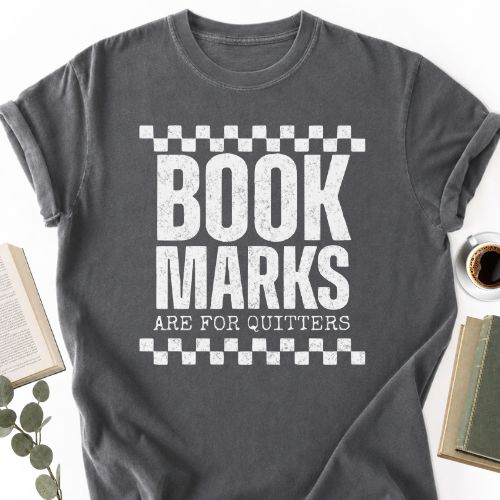 Bookmarks Are For Quitters Unisex unisex Shirt MemorablyMade