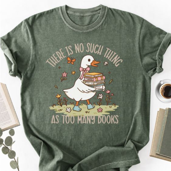 There Is No Such Thing As Too Many Books Unisex Shirt for Book Lover MemorablyMade