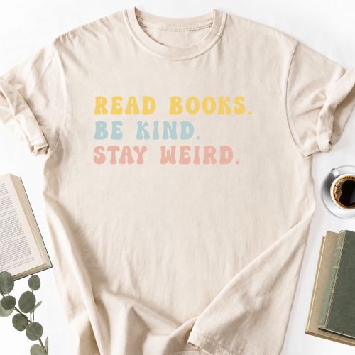 Read Book Be Kind Stay Weird Unisex Shirt MemorablyMade