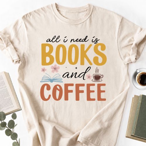 All I Need Is Books And Coffee Unisex T-Shirt MemorablyMade