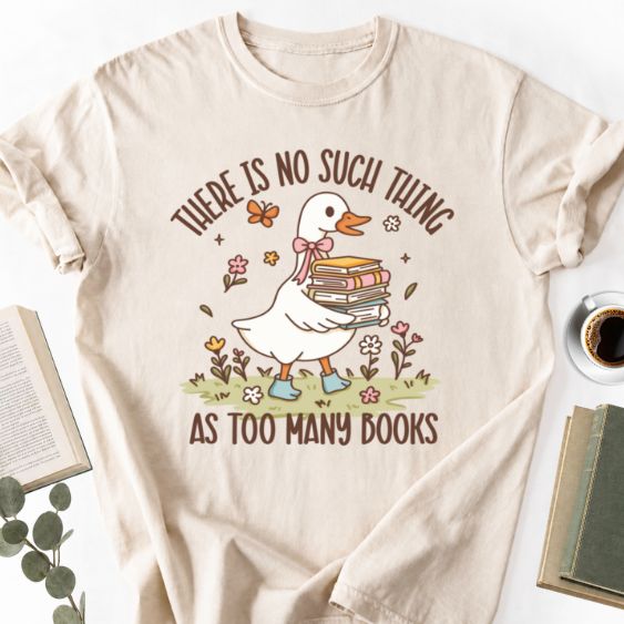 There Is No Such Thing As Too Many Books Unisex Shirt for Book Lover MemorablyMade