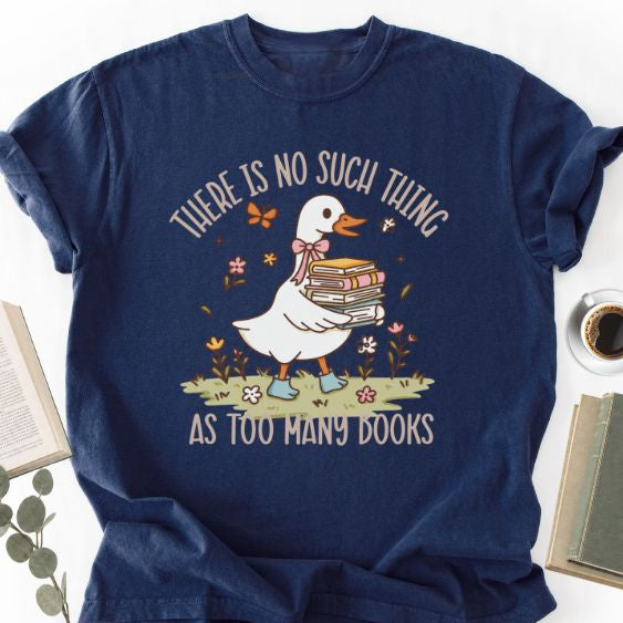 There Is No Such Thing As Too Many Books Unisex Shirt for Book Lover MemorablyMade