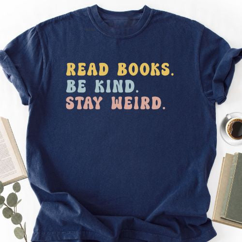 Read Book Be Kind Stay Weird Unisex Shirt MemorablyMade