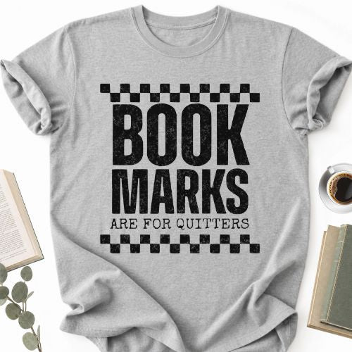 Bookmarks Are For Quitters Unisex unisex Shirt MemorablyMade