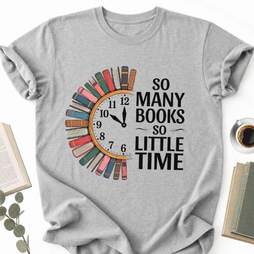 So Many Books So Little Time Unisex T-Shirt MemorablyMade