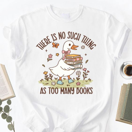 There Is No Such Thing As Too Many Books Unisex Shirt for Book Lover MemorablyMade