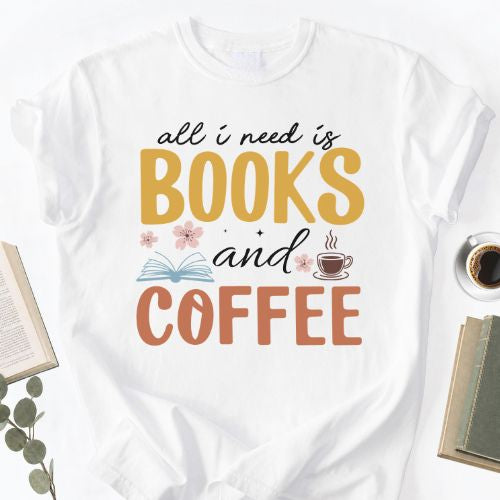 All I Need Is Books And Coffee Unisex T-Shirt MemorablyMade
