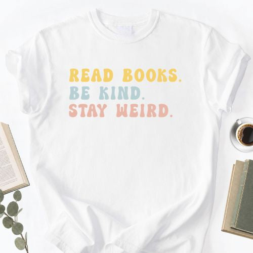Read Book Be Kind Stay Weird Unisex Shirt MemorablyMade