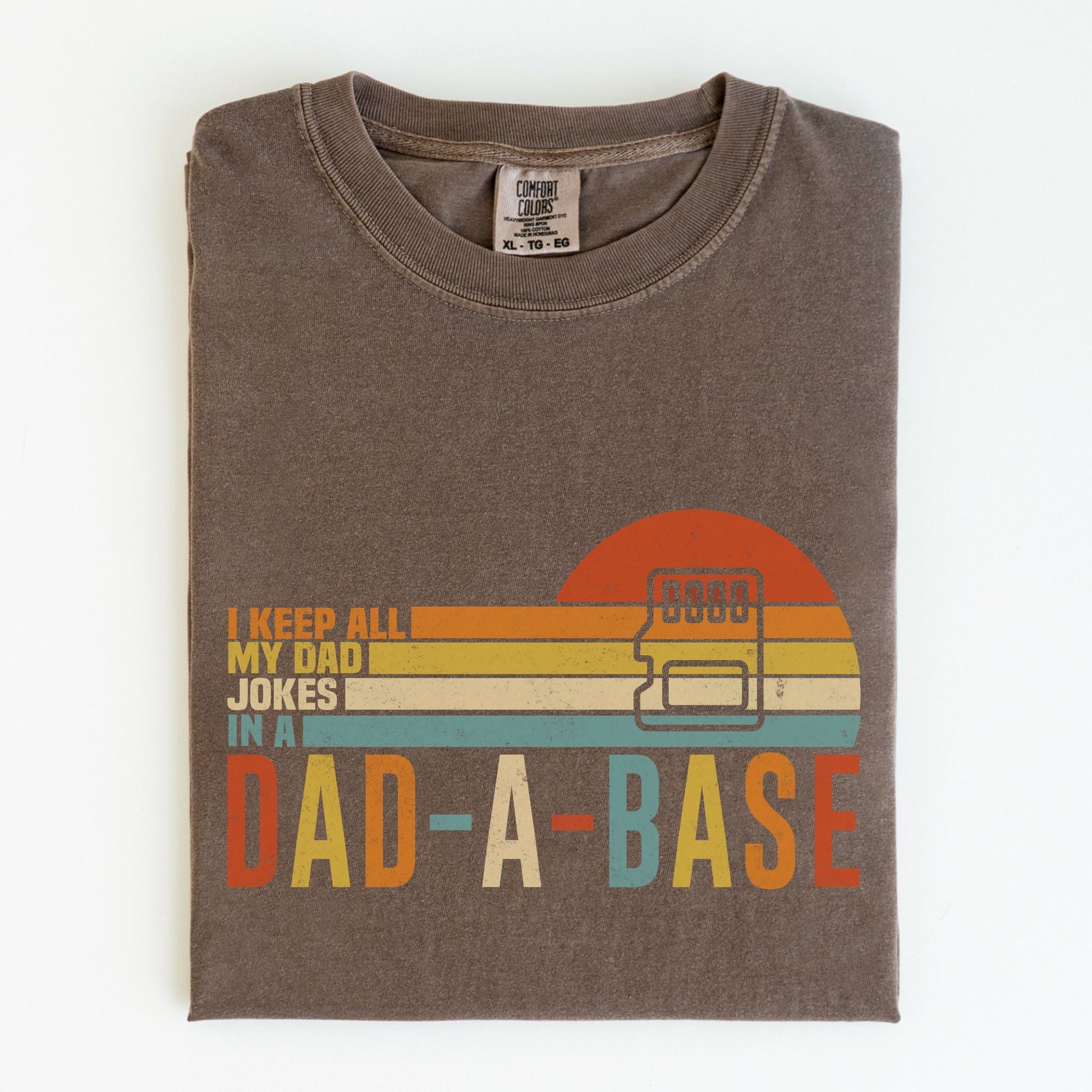 Comfort Colors I Keep All My Dad Jokes In A Dad - a - Base Shirt, Father's Day Gift - MemorablyMade