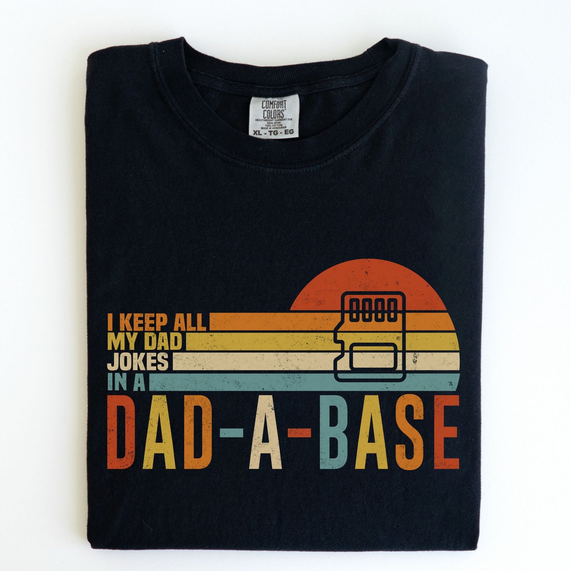 Comfort Colors I Keep All My Dad Jokes In A Dad - a - Base Shirt, Father's Day Gift - MemorablyMade