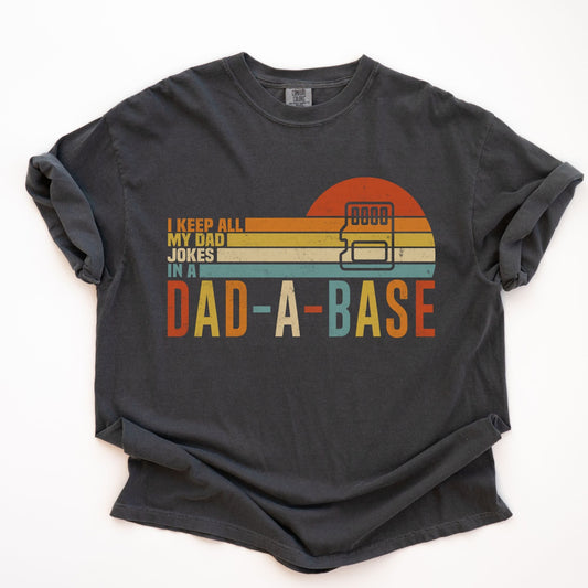 Comfort Colors I Keep All My Dad Jokes In A Dad - a - Base Shirt, Father's Day Gift - MemorablyMade