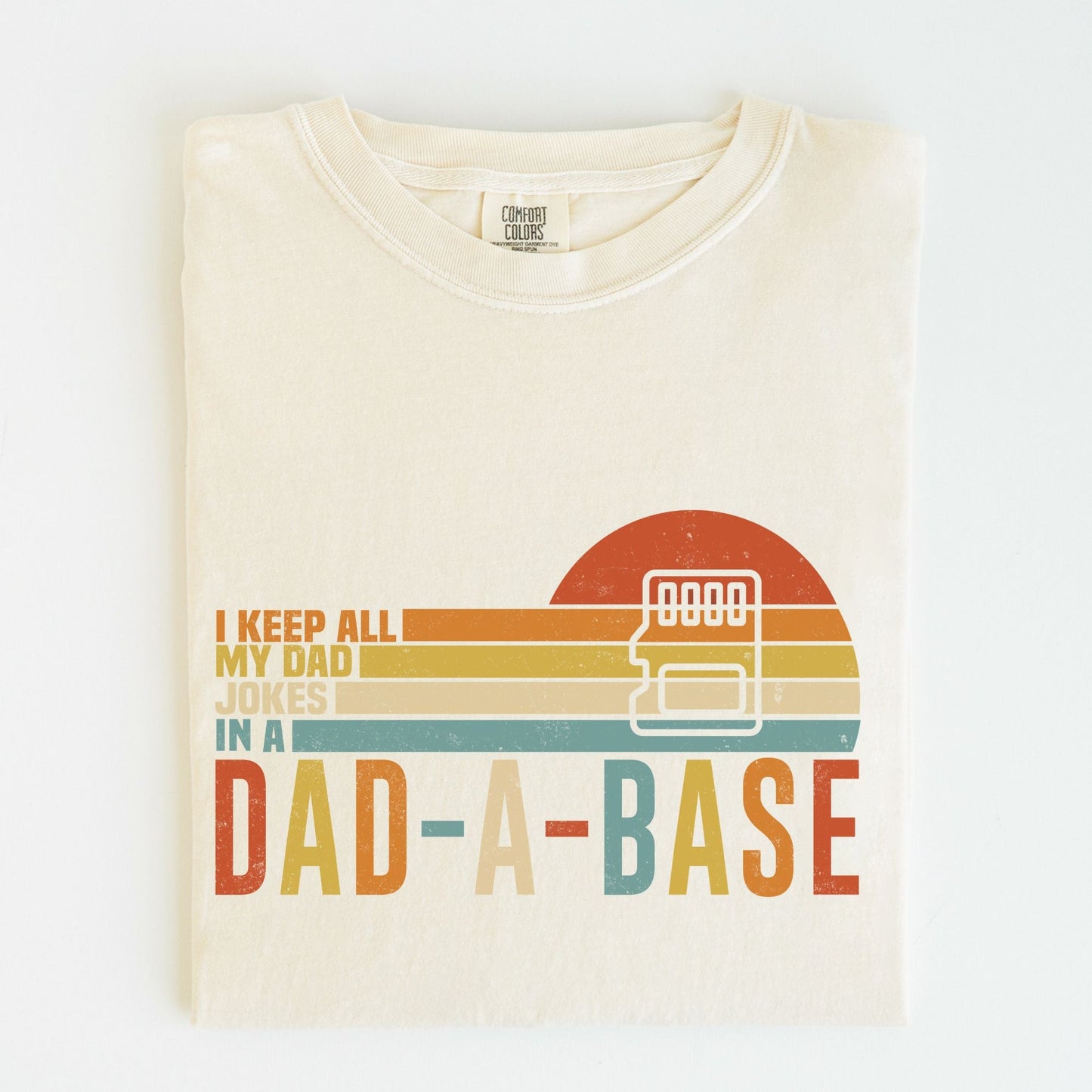 Comfort Colors I Keep All My Dad Jokes In A Dad - a - Base Shirt, Father's Day Gift - MemorablyMade