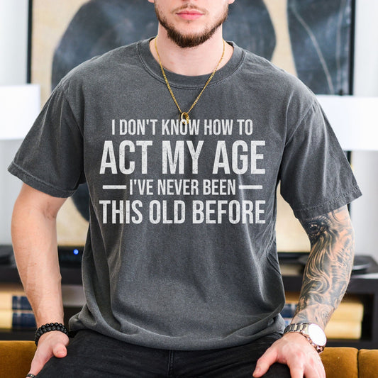 Men's Funny Birthday T-shirt, Father's Day Gift - MemorablyMade
