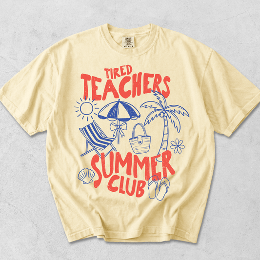 Tired Teachers Summer Club T-Shirt - Comfort Colors Tee - MemorablyMade